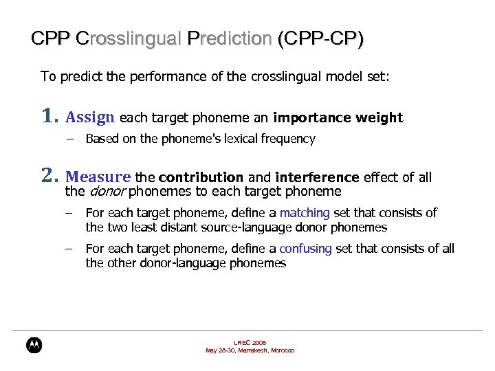 CPP Crosslingual Prediction (CPP-CP) To predict the performance of the crosslingual model set: 1.