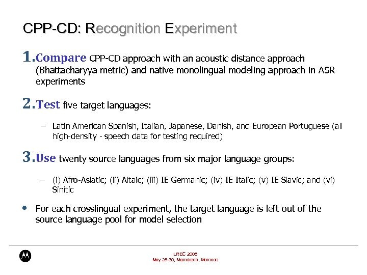 CPP-CD: Recognition Experiment 1. Compare CPP-CD approach with an acoustic distance approach (Bhattacharyya metric)