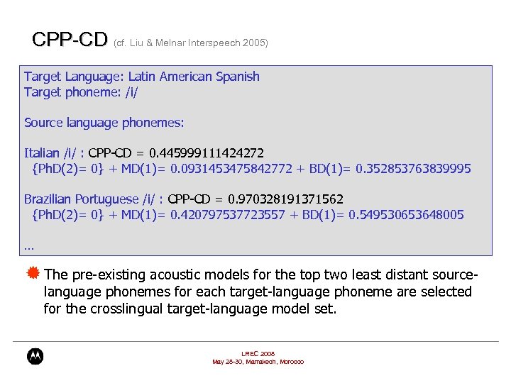 CPP-CD (cf. Liu & Melnar Interspeech 2005) Target Language: Latin American Spanish Target phoneme: