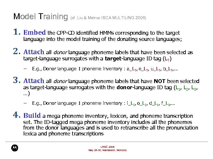 Model Training (cf. Liu & Melnar ISCA MULTILING 2006) 1. Embed the CPP-CD identified