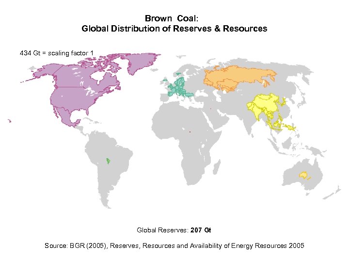 Brown Coal: Global Distribution of Reserves & Resources 434 Gt = scaling factor 1