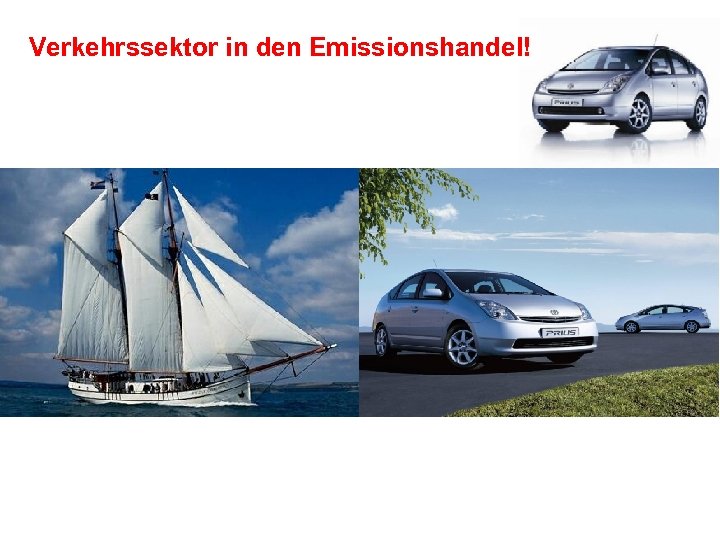 Verkehrssektor in den Emissionshandel! 