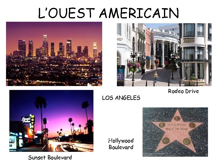L’OUEST AMERICAIN LOS ANGELES Hollywood Boulevard Sunset Boulevard Rodeo Drive 