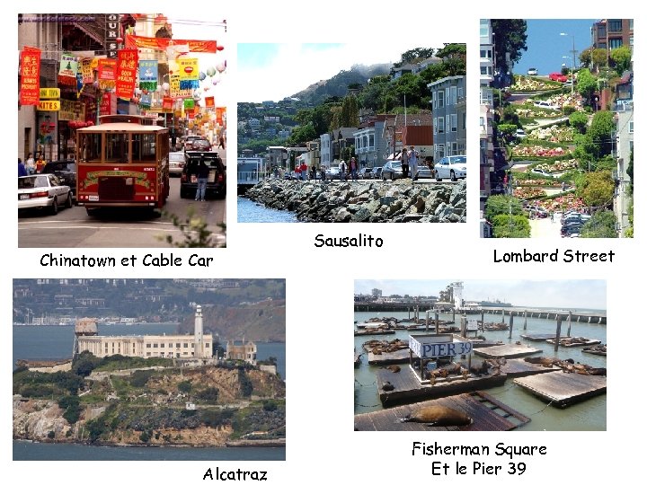 Chinatown et Cable Car Alcatraz Sausalito Lombard Street Fisherman Square Et le Pier 39