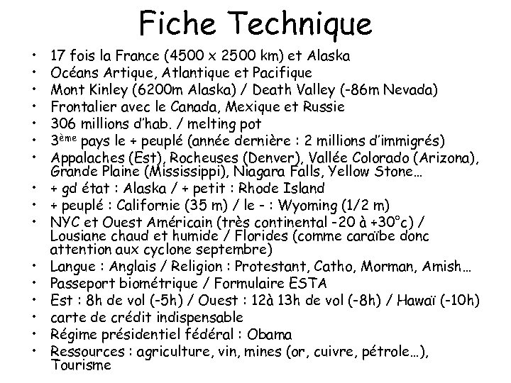 Fiche Technique • • • • 17 fois la France (4500 x 2500 km)