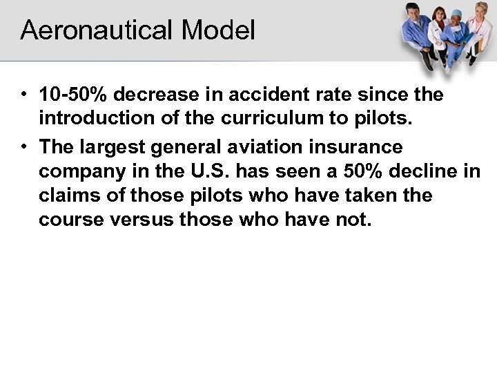 Aeronautical Model • 10 -50% decrease in accident rate since the introduction of the