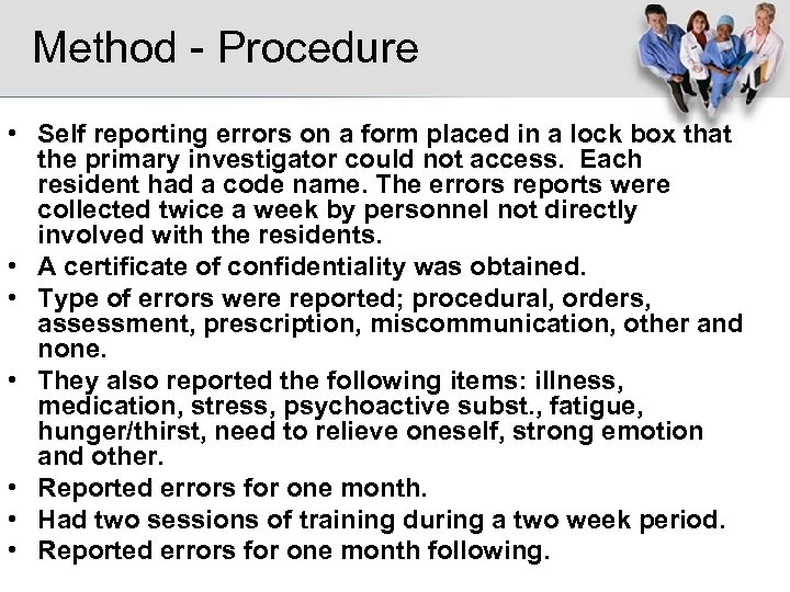 Method - Procedure • Self reporting errors on a form placed in a lock