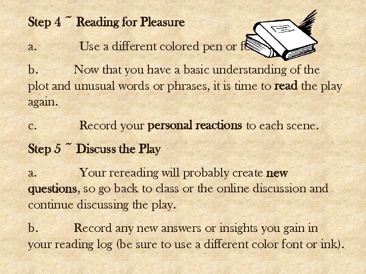 Step 4 ~ Reading for Pleasure a. Use a different colored pen or font.