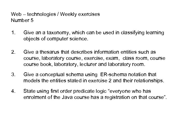 Web – technologies / Weekly exercises Number 5 1. Give an a taxonomy, which
