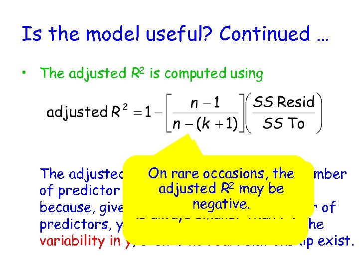 Is the model useful? Continued … • The adjusted R 2 is computed using