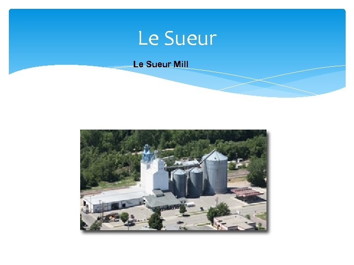 Le Sueur Mill 