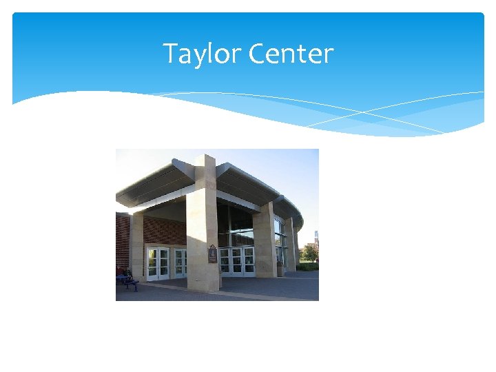 Taylor Center 