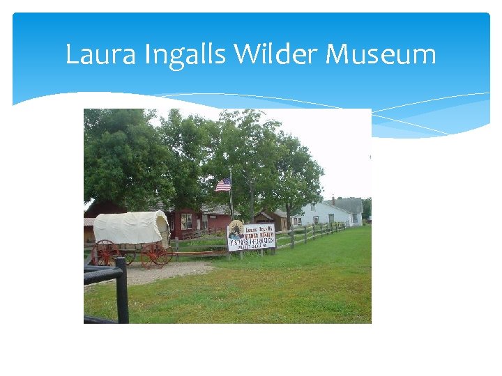 Laura Ingalls Wilder Museum 