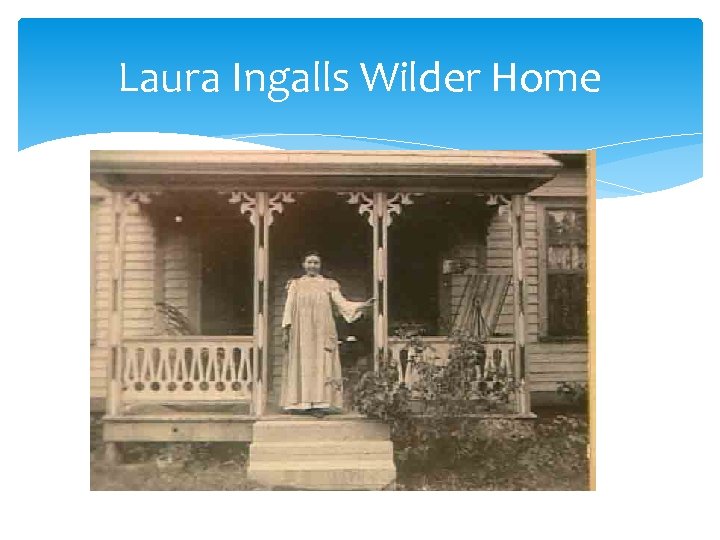 Laura Ingalls Wilder Home 