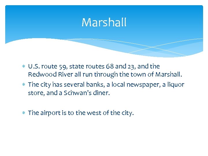 Marshall U. S. route 59, state routes 68 and 23, and the Redwood River