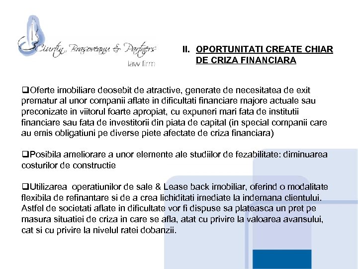 II. OPORTUNITATI CREATE CHIAR DE CRIZA FINANCIARA q. Oferte imobiliare deosebit de atractive, generate