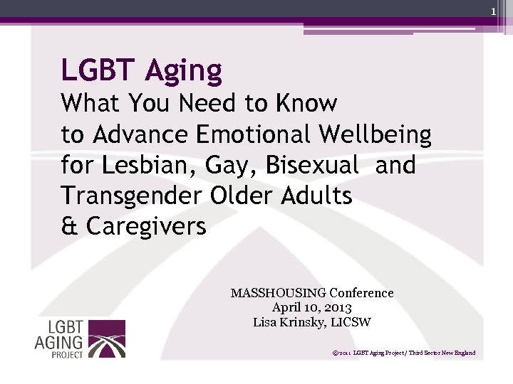 1 LGBT Aging What You Need to Know to Advance Emotional Wellbeing for Lesbian,