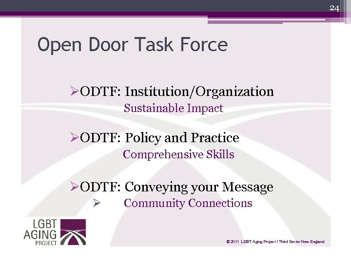24 Open Door Task Force ØODTF: Institution/Organization Sustainable Impact ØODTF: Policy and Practice Comprehensive