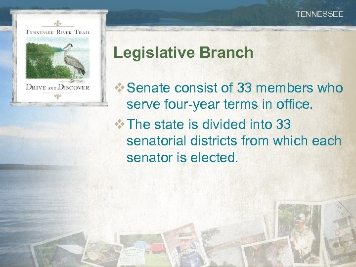 TENNESSEE Legislative Branch v Senate consist of 33 members who serve four-year terms in