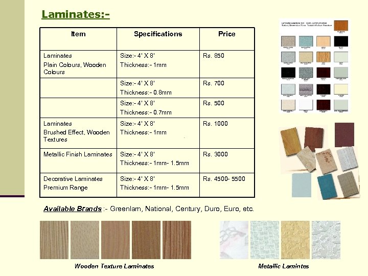 Laminates: Item Laminates Plain Colours, Wooden Colours Specifications Price Size: - 4’ X 8’