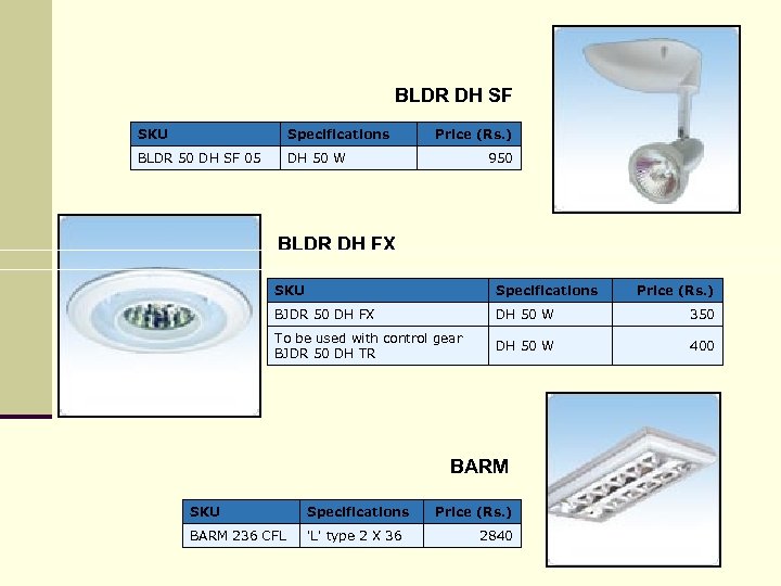 BLDR DH SF SKU Specifications BLDR 50 DH SF 05 Price (Rs. ) DH