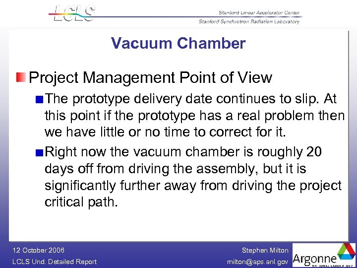 Vacuum Chamber Project Management Point of View The prototype delivery date continues to slip.