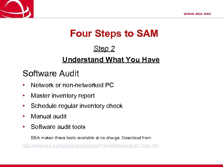Four Steps to SAM Step 2 Understand What You Have Software Audit • Network