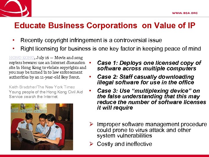 Educate Business Corporations on Value of IP • Recently copyright infringement is a controversial