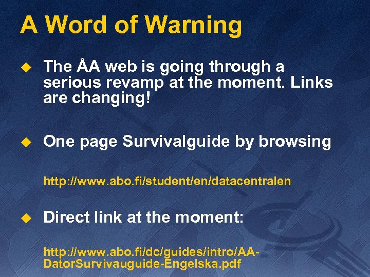 A Word of Warning u The ÅA web is going through a serious revamp