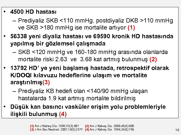  • 4500 HD hastası – Prediyaliz SKB <110 mm. Hg, postdiyaliz DKB >110