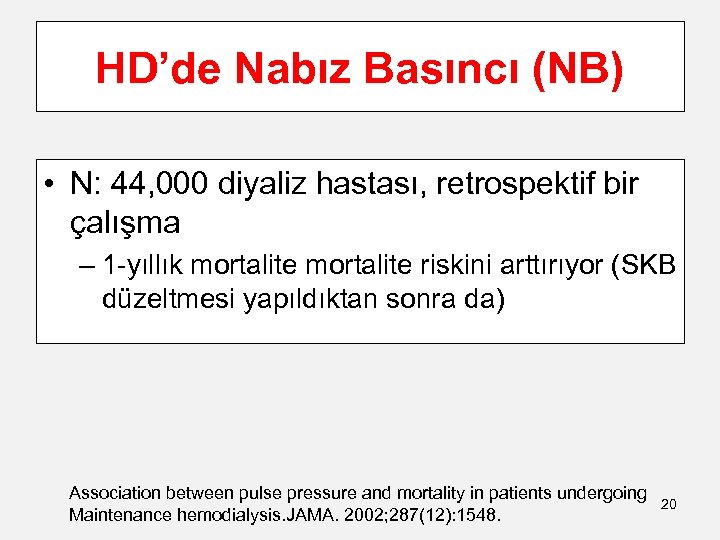 HD’de Nabız Basıncı (NB) • N: 44, 000 diyaliz hastası, retrospektif bir çalışma –