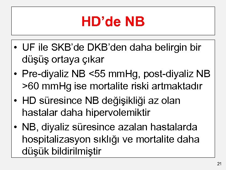 HD’de NB • UF ile SKB’de DKB’den daha belirgin bir düşüş ortaya çıkar •