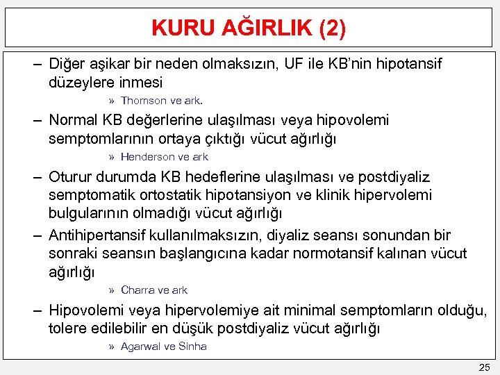 KURU AĞIRLIK (2) – Diğer aşikar bir neden olmaksızın, UF ile KB’nin hipotansif düzeylere