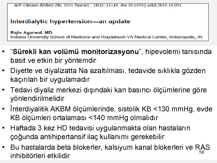  • “Sürekli kan volümü monitorizasyonu”, hipevolemi tanısında basit ve etkin bir yöntemdir •