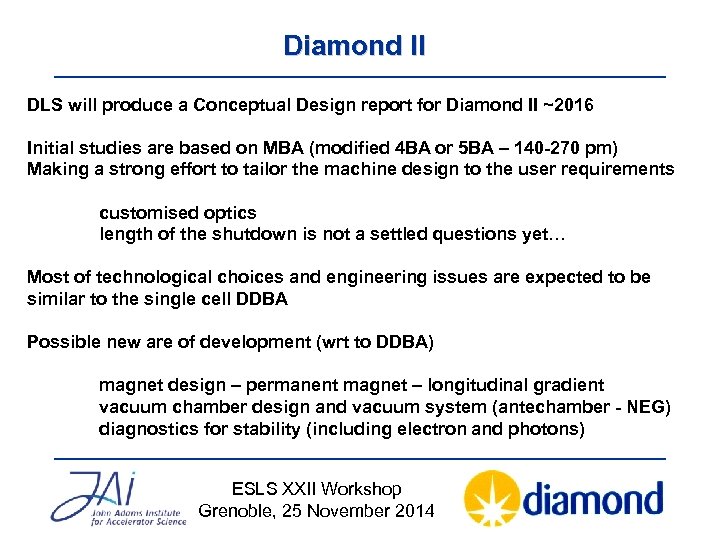 Diamond II DLS will produce a Conceptual Design report for Diamond II ~2016 Initial