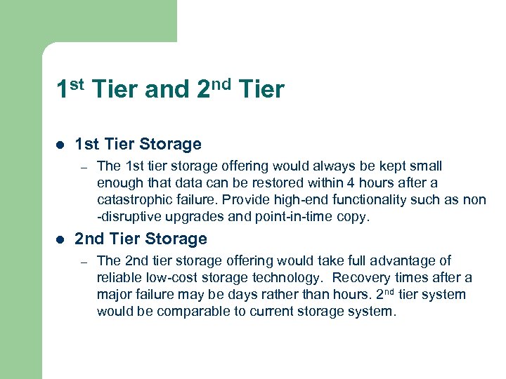 1 st Tier and 2 nd Tier l 1 st Tier Storage – l