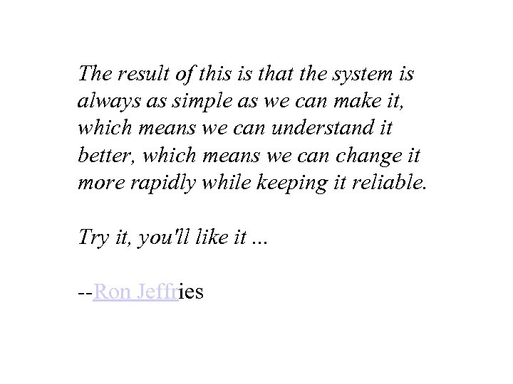 The result of this is that the system is always as simple as we