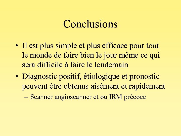 Conclusions • Il est plus simple et plus efficace pour tout le monde de