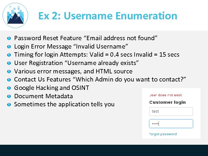 Ex 2: Username Enumeration Password Reset Feature “Email address not found” Login Error Message