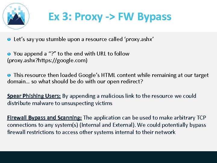Ex 3: Proxy -> FW Bypass Let’s say you stumble upon a resource called