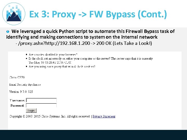Ex 3: Proxy -> FW Bypass (Cont. ) We leveraged a quick Python script
