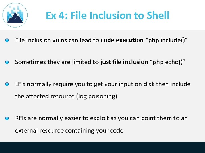 Ex 4: File Inclusion to Shell File Inclusion vulns can lead to code execution