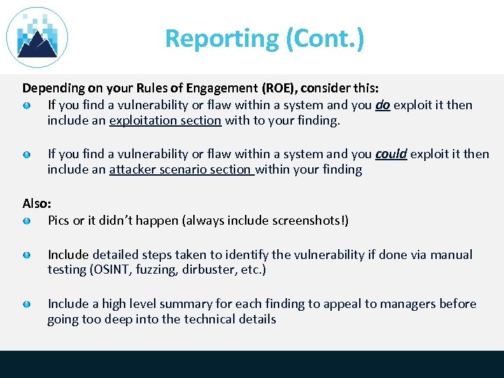 Reporting (Cont. ) Depending on your Rules of Engagement (ROE), consider this: If you