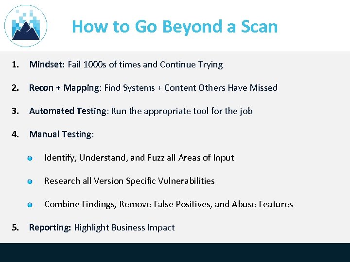 How to Go Beyond a Scan 1. Mindset: Fail 1000 s of times and