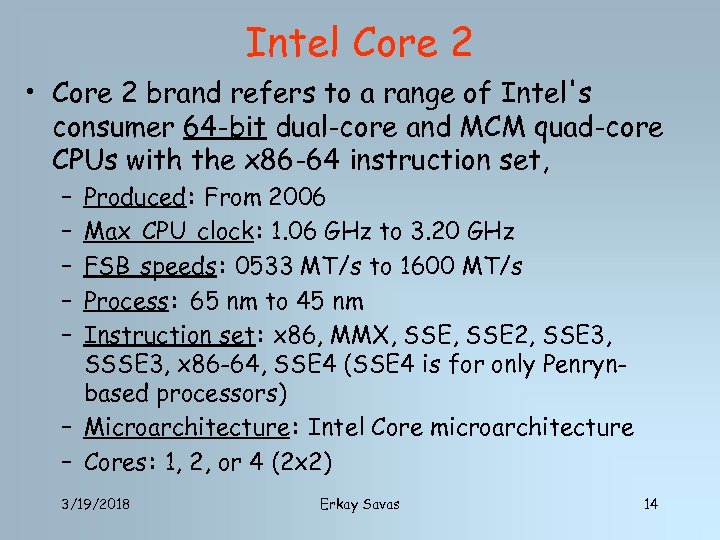 Intel Core 2 • Core 2 brand refers to a range of Intel's consumer