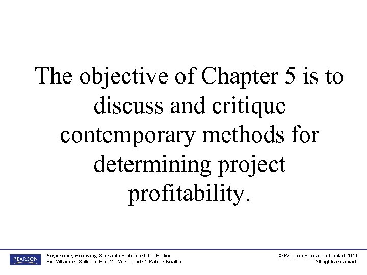 The objective of Chapter 5 is to discuss and critique contemporary methods for determining