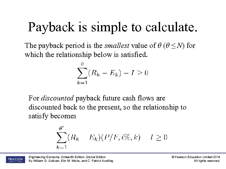 Payback is simple to calculate. The payback period is the smallest value of θ