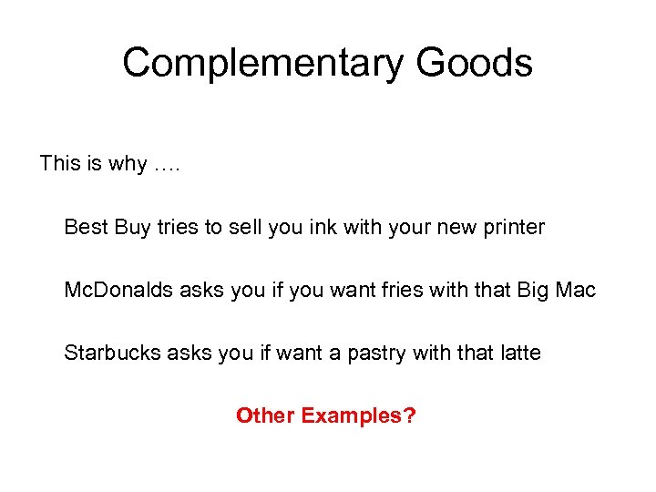 Complementary Goods This is why …. Best Buy tries to sell you ink with
