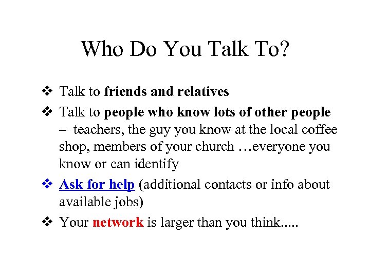 Who Do You Talk To? v Talk to friends and relatives v Talk to