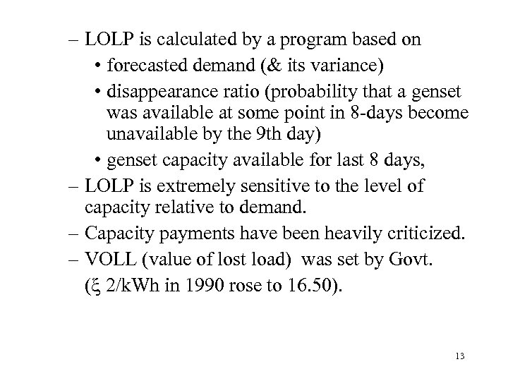 – LOLP is calculated by a program based on • forecasted demand (& its